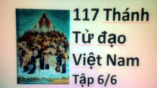 117 Thánh Tử Đạo Việt Nam   Tập 6/6