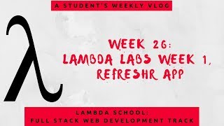 Lambda School Week 26: Lambda Labs Week 1 | Full Stack Web Dev Academy
