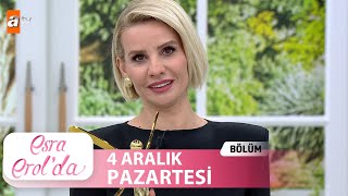 Esra Erol'da 4 Aralık 2023 | Tek Parça