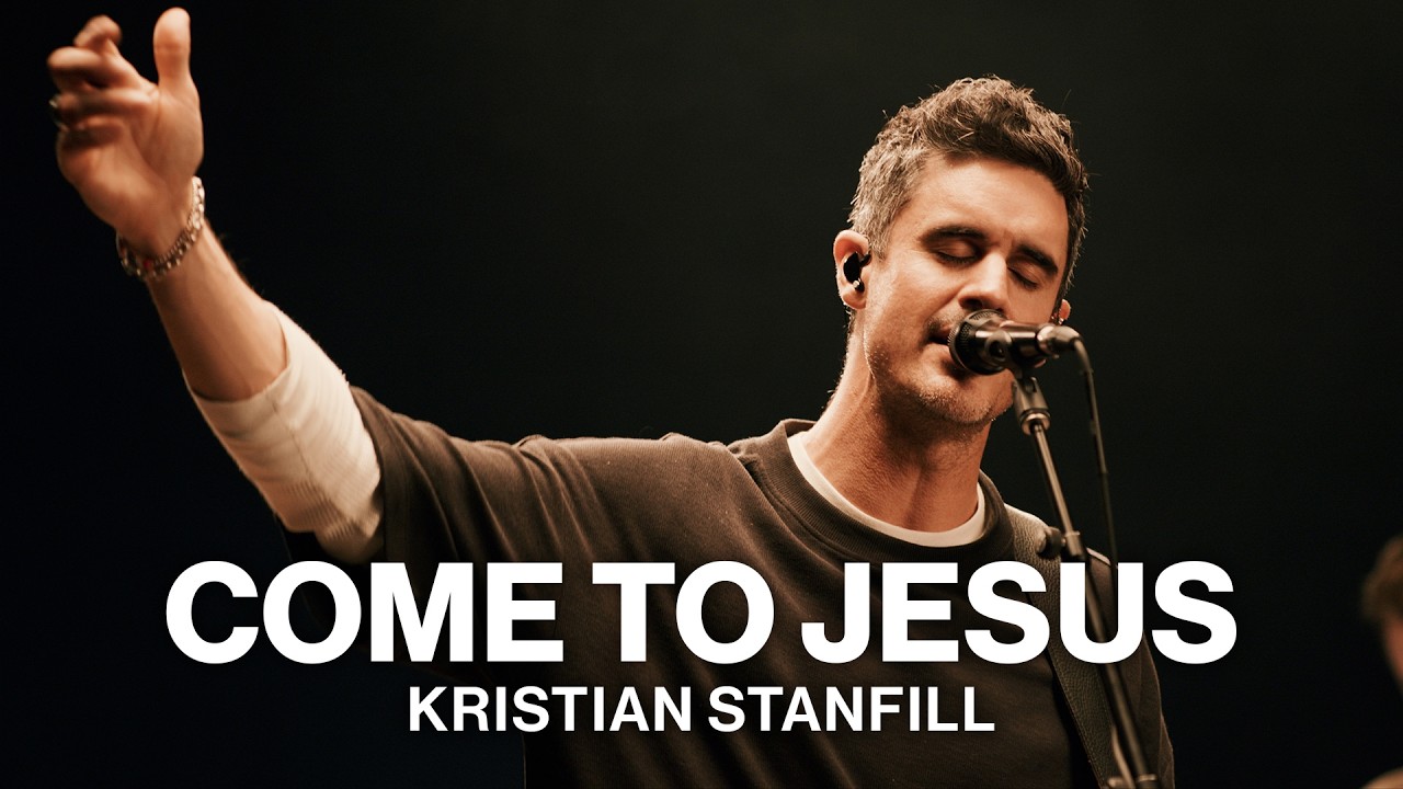 Come To Jesus Kristian Stanfill Worship Together Session Chords