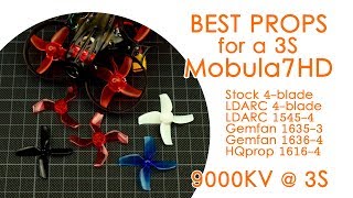 Best propellers for 3S Mobula7 HD: Stock vs Gemfan vs HQprop vs LDARC (9000KV @ 3S)