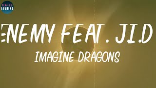 Imagine Dragons - Enemy feat. J.I.D. (from the series Arcane League of Legends) (Lyrics) ~ Everybod