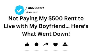 Not Paying My $500 Rent to Live with My Boyfriend… Here’s What Went Down..