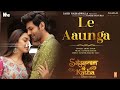 le aaunga lyrics ले आऊँगा – satyaprem ki katha arijit singh arijit singh  hindi  