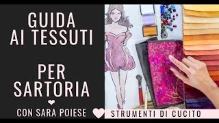 Guida  glossario ai tessuti per sartoria  | tutorial di cucito con Sara Poiese