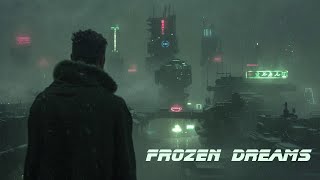 Frozen Dreams * Blade Runner Inspired Ambient Music
