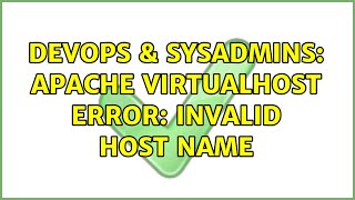 DevOps & SysAdmins: Apache VirtualHost error: Invalid host name