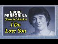 I Do Love You - As popularized by Eddie Peregrina (Karaoke Version) [HD]