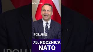 75. rocznica NATO | Radosław Sikorski