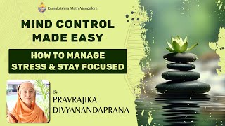 Mind Control Made Easy-How to Manage Stress & Stay Focused-Talk by Pravrajika Divyanandaprana Mataji