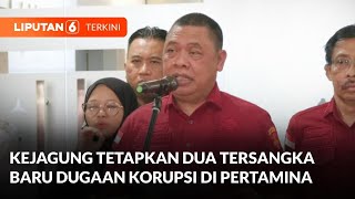 Kejagung Tetapkan Maya Kusmaya \u0026 Edward Corne Tersangka Baru Korupsi Tata Kelola Minyak di Pertamina