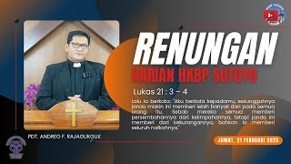 Renungan Harian HKBP Sutoyo (Jumat, 21 Februari 2025) oleh Pdt  Andreo F  Rajagukguk, S Si, M Hum