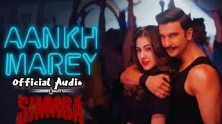 Aankh Marey (Official Audio) | Ranveer Singh, Sara Ali Khan | Tanishk Bagchi,Neha Kakkar,Kumar Sanu
