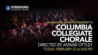 Evensong Concert: Columbia Collegiate Chorale from Washington Adventist University - Feb. 23, 2019