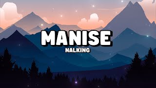 Nalking - Manise (Lirik Lagu)