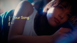 Your Song / Offo tokyo (Music Video)