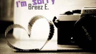 Breez E. - I'm Sorry