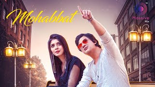 New Hindi Song Mohabbat (Official Video) | Suhan Ali Khan | Taqueer Bhinder |  Massive Mix Records