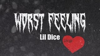 Lil dice - worst feeling song (lyrics)