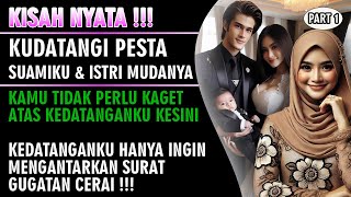 KISAH NYATA !!! Kudatangi Pesta Suamiku & Istri Barunya ( Part 1 )