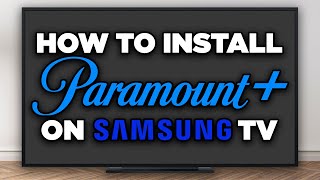 How to Install Paramount+ on Samsung Smart TV (2025) - Full Guide