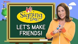 Signing Time - Let's Make Friends!