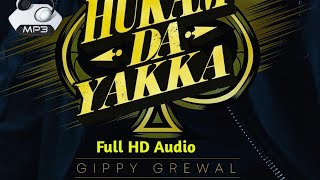 Full HD Audio : Hukam Da Yakka _-_ Gippy Greawal _-_ New Song 2018 _-_ By Music Music