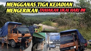 MENGGANAS TANJAKAN UKAI‼️ TIGA KEJADIAN BENCANA DALAM HARI INI