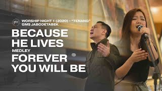 BECAUSE HE LIVES medley FOREVER YOU WILL BE - Worship Night 1 (2020) GMS Jabodetabek