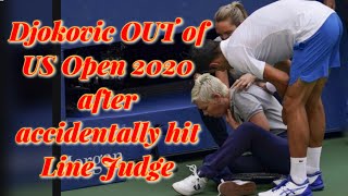 Djokovic OUT of US Open 2020 after accidentally hit Line Judge | Tennis