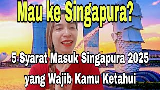 Mau ke Singapura? 5 Syarat  masuk Singapura 2025 yang wajib kami ketahui‼️ #traveltips #singapura