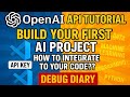 OpenAI API Tutorial: Build Your First AI Project  -  How to integrate Open AI to your code ??