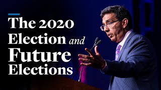 The 2020 Election and Future Elections | Dinesh D’Souza