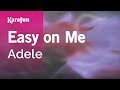 Easy on Me - Adele | Karaoke Version | KaraFun