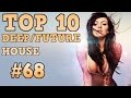 [Top 10] Deep/Future House Tracks 2017 #68 [January 2017]