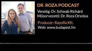 Dr. Roza Podcast - Dr. Schwab Richárd