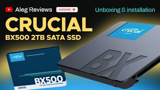 Crucial BX500 2TB SATA SSD unboxing \u0026 installation