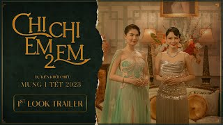 CHỊ CHỊ EM EM 2 | First Look | Minh Hằng, Ngọc Trinh | KHỞI CHIẾU MÙNG 1 TẾT 2023