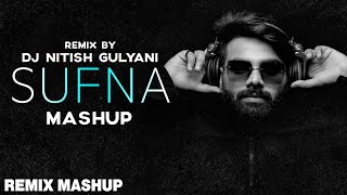 The Sufna Mashup | Ammy Virk | Tania | B Praak | Jaani | DJ Nitish Gulyani | Latest Punjabi Song2020