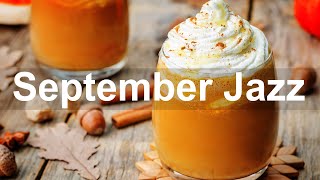 Smooth September Coffee Jazz - Fall Jazz Piano and Saxophone Music for Relaxing Coffee Break