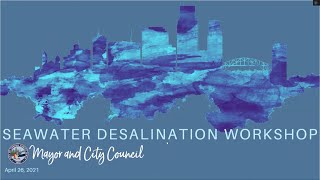 Special Desalination Workshop for Mayor and City Council April 26, 2021