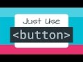Just use button -- A11ycasts #05