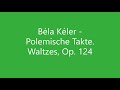 béla kéler polemische takte. waltzes op. 124