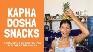 Kapha (Summer) Snacks! Ayurvedic Recipes for Kapha Dosha | Clareminded