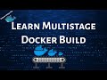 Learn Multistage Docker Build | Optimize Docker Images Like a Pro