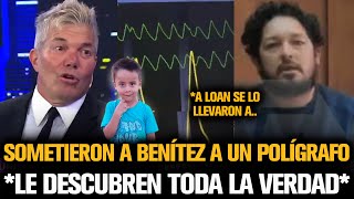 SOMETIERON A BENÍTEZ A UN POLÍGRAFO Y LE DESCUBREN TODA LA VERDAD DE LOAN