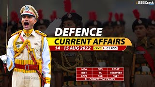 14 - 15 August 2022 2022 Defence Updates | Defence Current Affairs For NDA CDS AFCAT SSB Interview