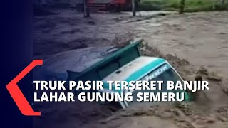 Detik-Detik Truk Pasir Terseret Banjir Lahar Gunung Semeru, Sopir Berhasil Selamatkan Diri!