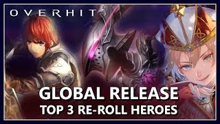 OverHit | Top 3 Characters To Re-Roll For After Global Release!