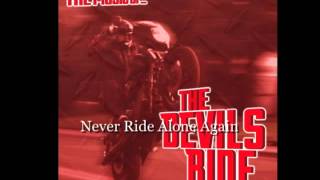 Never Ride Alone Again - The Devils Ride theme song full version